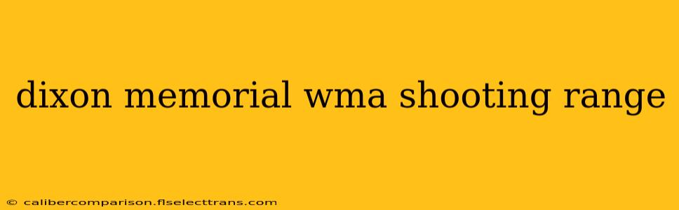 dixon memorial wma shooting range