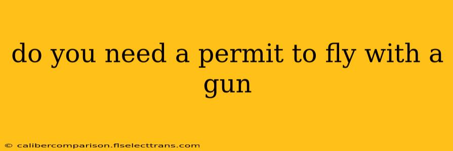 do you need a permit to fly with a gun