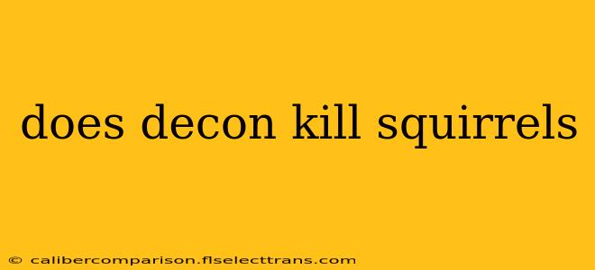 does decon kill squirrels