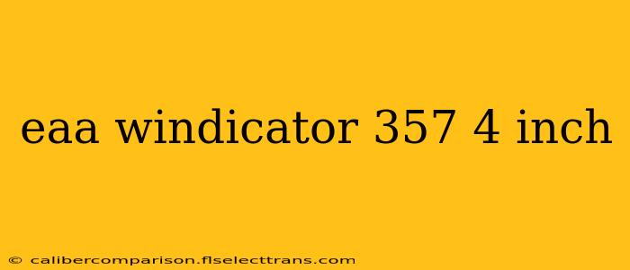 eaa windicator 357 4 inch