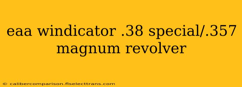 eaa windicator .38 special/.357 magnum revolver