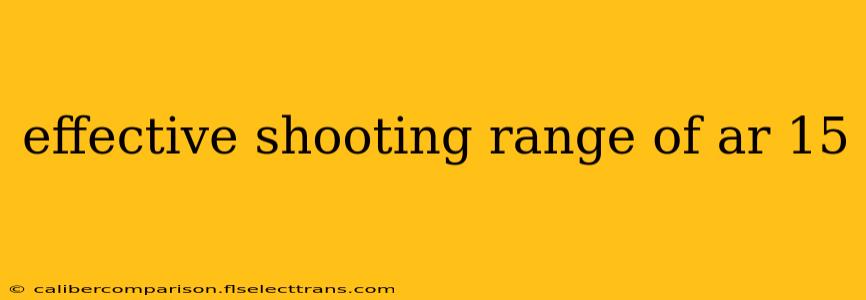 effective shooting range of ar 15