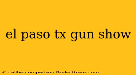 el paso tx gun show