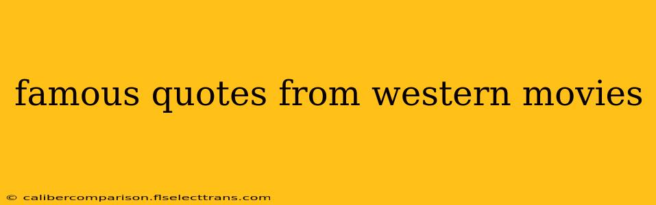 famous quotes from western movies