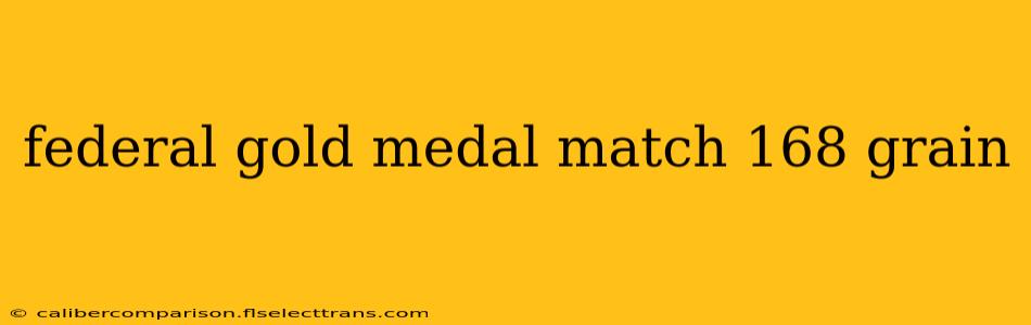 federal gold medal match 168 grain