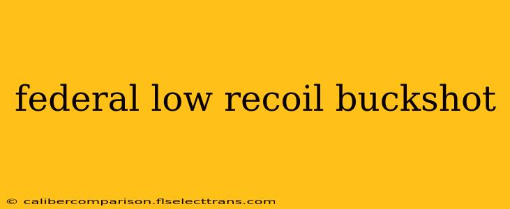 federal low recoil buckshot