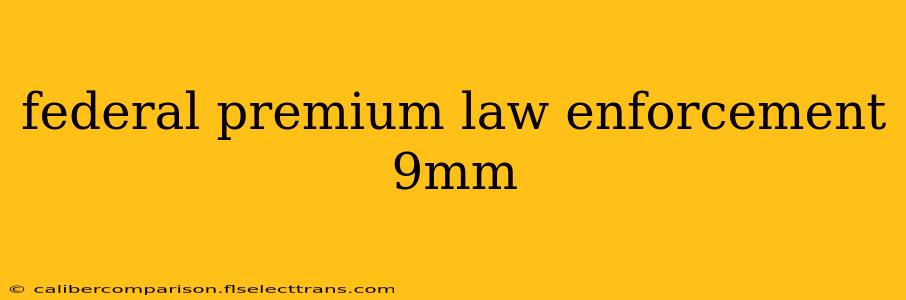 federal premium law enforcement 9mm