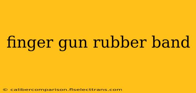 finger gun rubber band