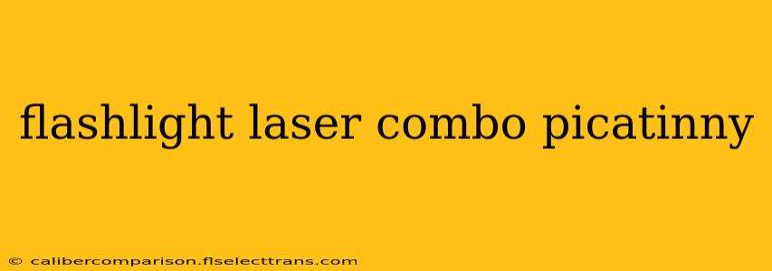 flashlight laser combo picatinny