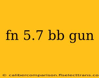 fn 5.7 bb gun