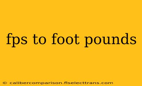 fps to foot pounds