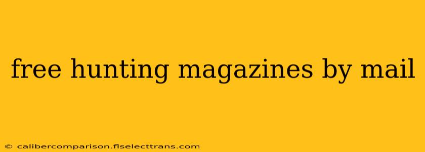 free hunting magazines by mail