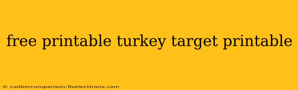 free printable turkey target printable