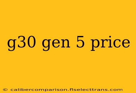 g30 gen 5 price