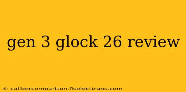 gen 3 glock 26 review