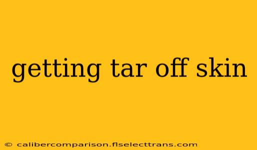 getting tar off skin