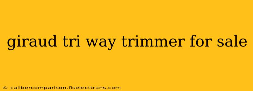 giraud tri way trimmer for sale