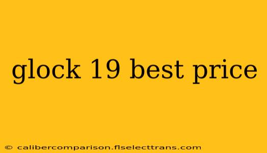 glock 19 best price