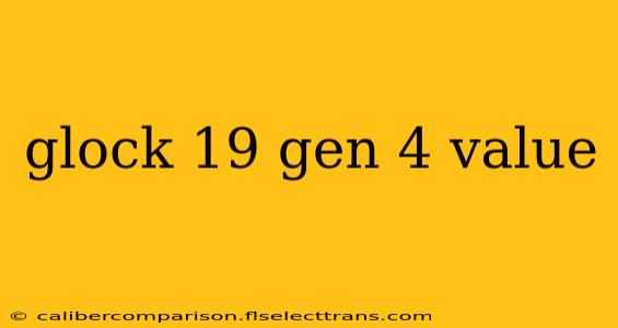 glock 19 gen 4 value