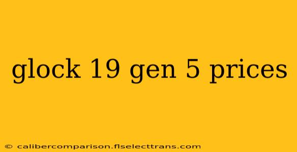 glock 19 gen 5 prices