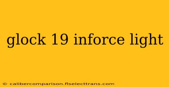 glock 19 inforce light