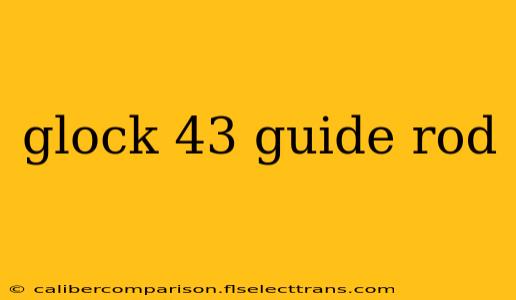 glock 43 guide rod