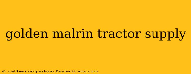 golden malrin tractor supply