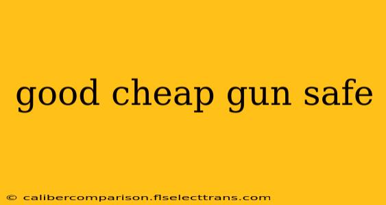 good cheap gun safe