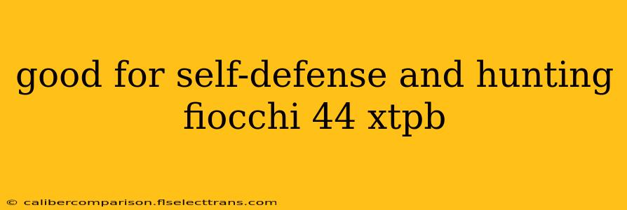 good for self-defense and hunting fiocchi 44 xtpb