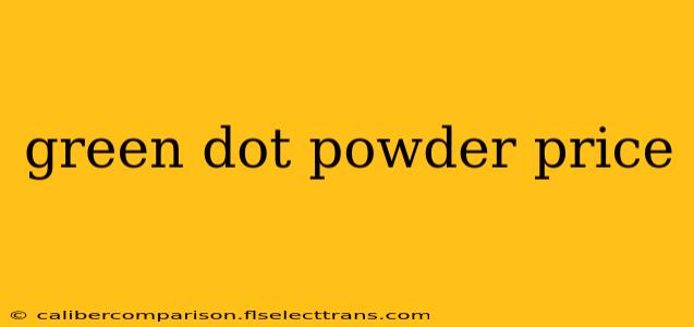 green dot powder price