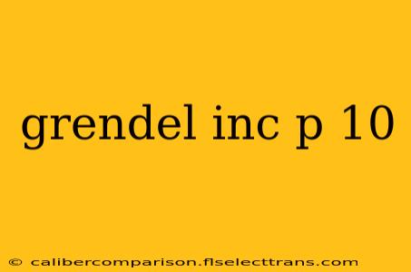 grendel inc p 10