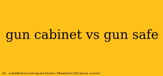 gun cabinet vs gun safe