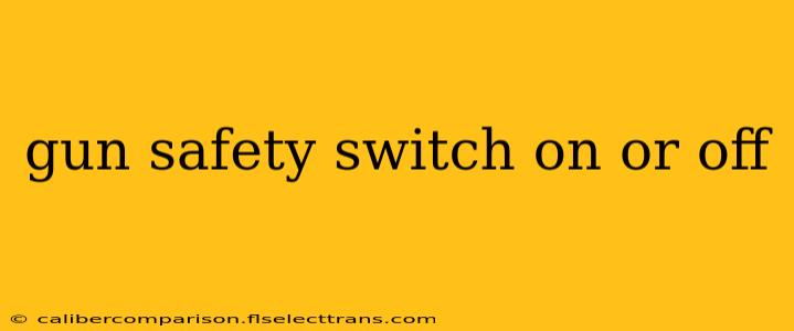 gun safety switch on or off