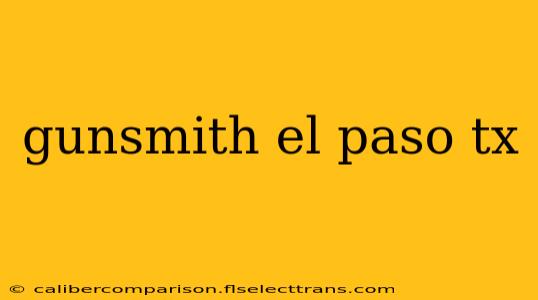 gunsmith el paso tx