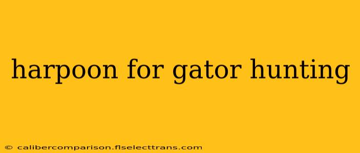 harpoon for gator hunting