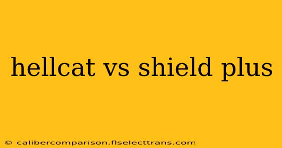 hellcat vs shield plus