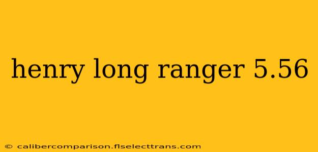 henry long ranger 5.56