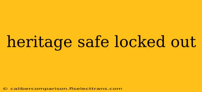 heritage safe locked out