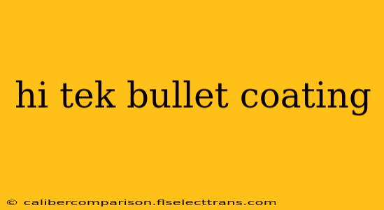 hi tek bullet coating