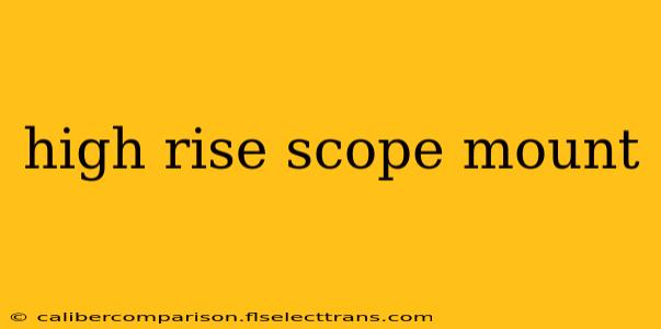 high rise scope mount