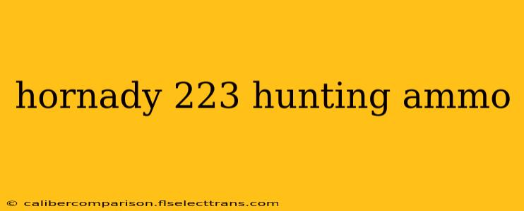 hornady 223 hunting ammo