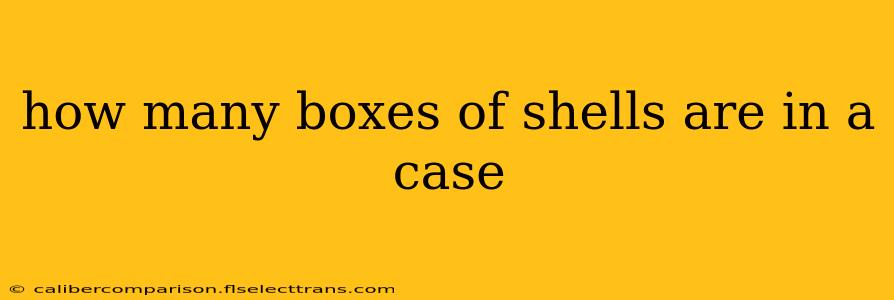 how many boxes of shells are in a case