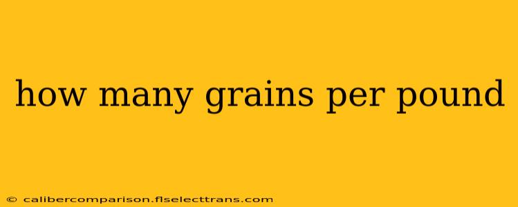 how many grains per pound