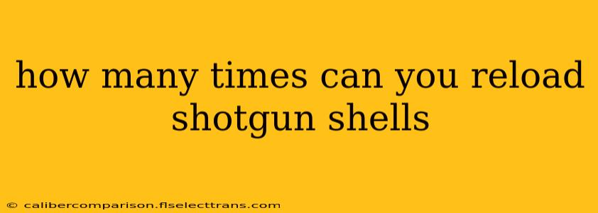 how many times can you reload shotgun shells