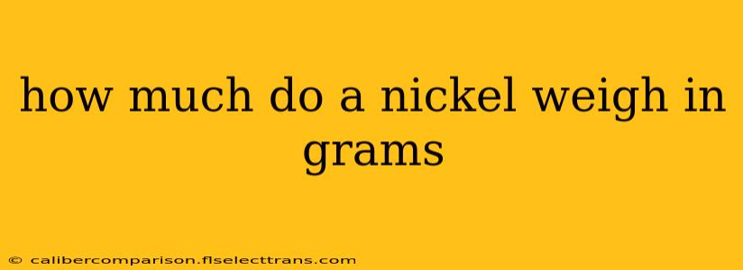 how much do a nickel weigh in grams