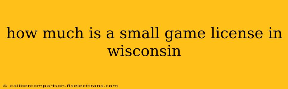 how much is a small game license in wisconsin