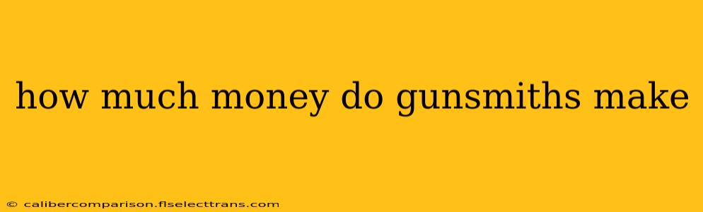 how much money do gunsmiths make