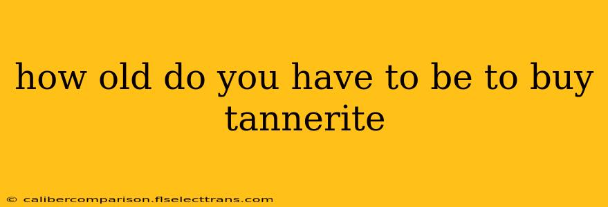 how old do you have to be to buy tannerite