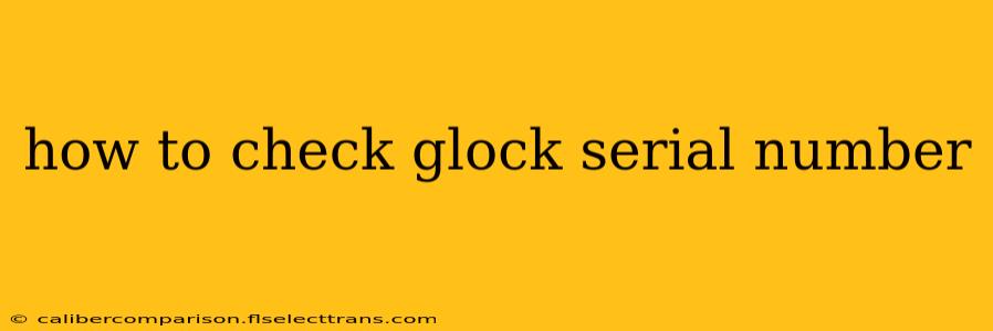 how to check glock serial number