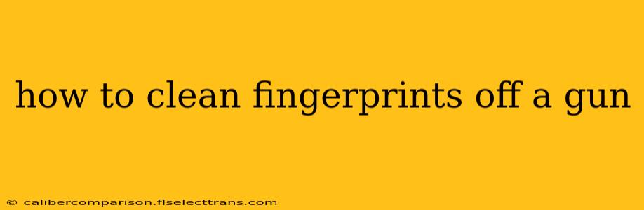 how to clean fingerprints off a gun